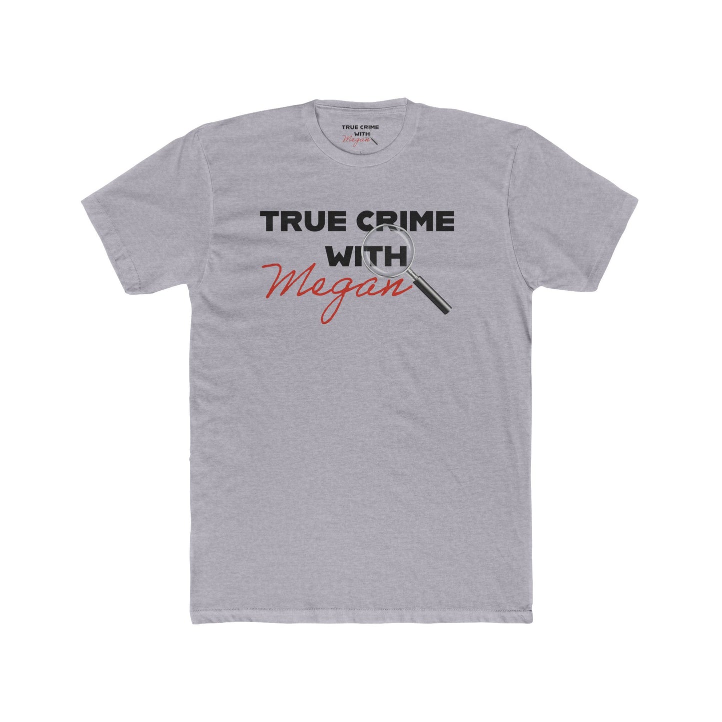 True Crime with Megan Unisex Cotton Tee