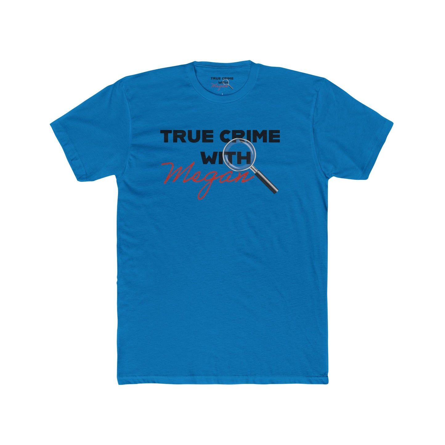 True Crime with Megan Unisex Cotton Tee