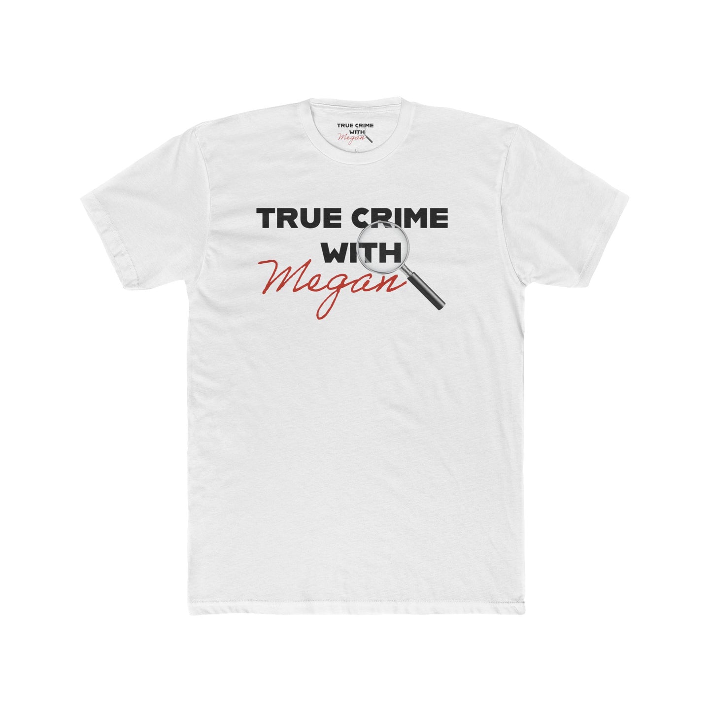 True Crime with Megan Unisex Cotton Tee
