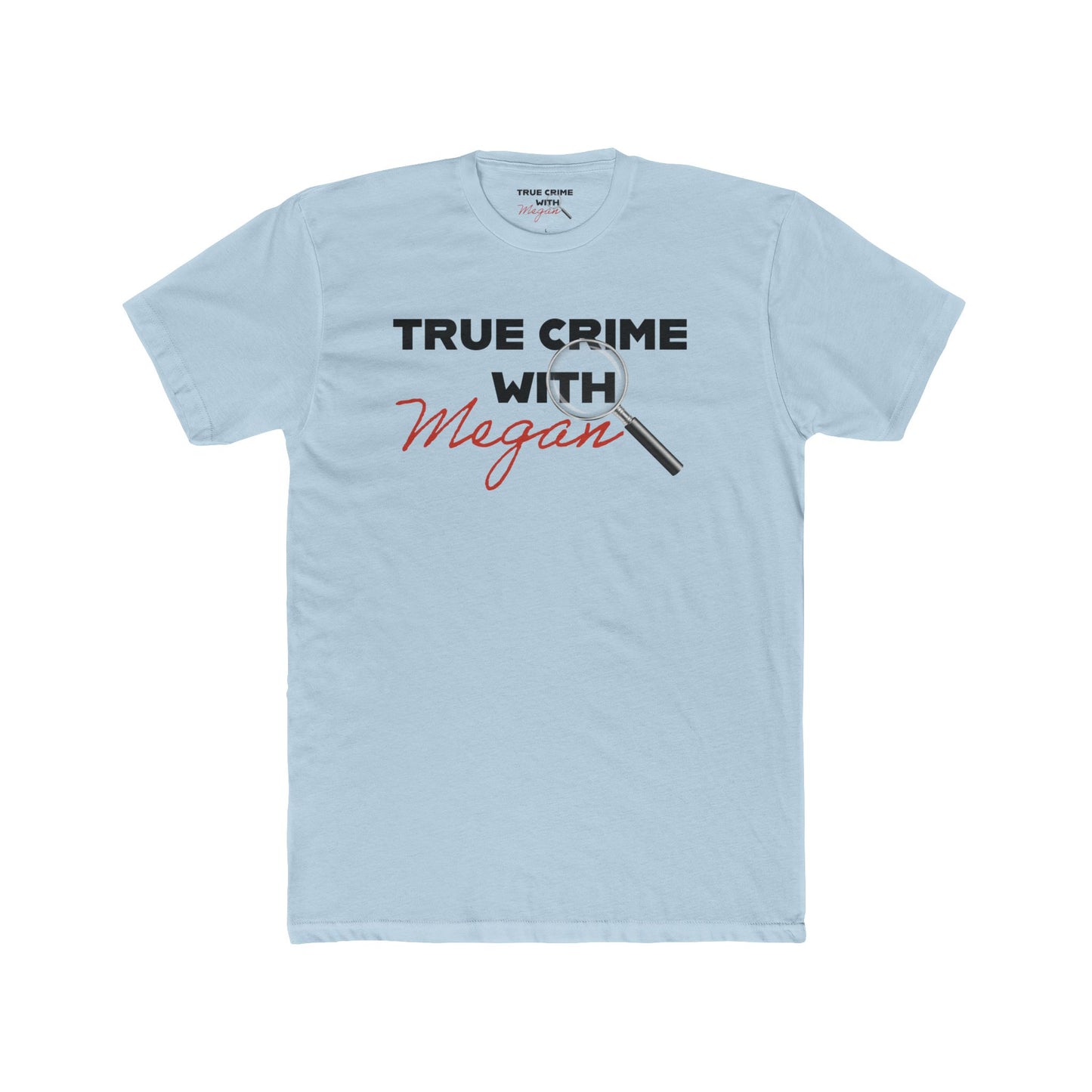 True Crime with Megan Unisex Cotton Tee