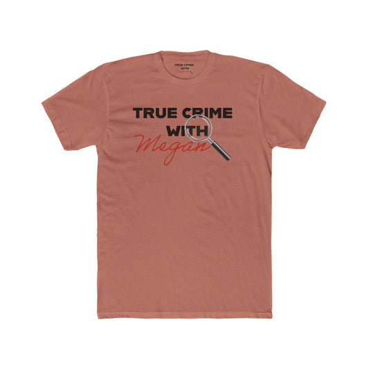 True Crime with Megan Unisex Cotton Tee