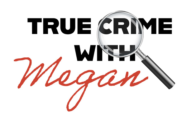 True Crime with Megan Shop